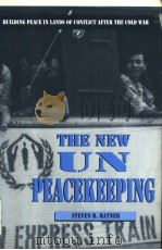 THE NEW UN PEACEKEEPING BUILDING PEACE IN LANDS OF CONFLICT AFTER THE COLD WAR 1995 PDF电子版封面 0333639979