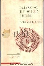 SALVAGING THE WHO'S FUTURE Doha and Beyond PDF电子版封面 812200623X AMIT DASGUPTA BIBEK DEBROY