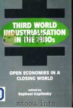 Third World Industrialisation in the 1980s:Open Economies in a Closing World PDF电子版封面 0714632406