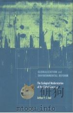 Globalization and Environmental Reform The Ecological Modernization of the Global Economy PDF电子版封面 0262133954 Arthur P.J.Mol