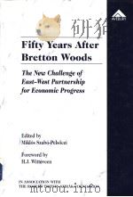 Fifty Years After Bretton Woods The New Challenge of East-West Partnership for Economic Progress PDF电子版封面 1859722245