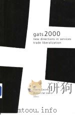 GATS 2000 New Directions in Services Trade Liberalization PDF电子版封面 0815777175 Pierre Sauve Robert M.Stern