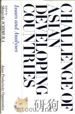 CHALLENGE OF ASIAN DEVELOPING COUNTRIES Issues and Analyses PDF电子版封面 9283310950