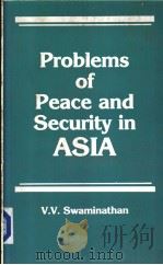 PROBLEMS OF PEACE AND SECURITY IN ASIA PDF电子版封面 8120706382 V.V.SWAMINATHAN
