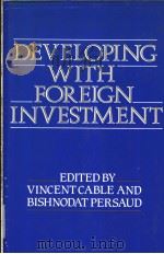 DEVELOPING WITH FOREIGN INVESTMENT PDF电子版封面 0709948255