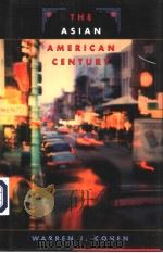 THE ASIAN AMERICAN CENTURY PDF电子版封面 0674007654 WARREN I.COHEN