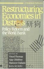 RESTRUCTURING ECONOMIES IN DISTRESS Policy Reform and the World Bank PDF电子版封面 0195208706 Vinod Thomas Ajay Chhibber Man