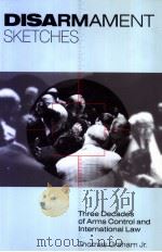DISARMAMENT SKETCHES Three Decades of Arms Control Control and International Law PDF电子版封面 0295982128 Thomas Graham Jr.