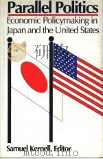 Parallel Politics Economic Policymaking in the United States and Japan PDF电子版封面 0815748922