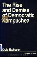 The Rise and Demise of Democratic Kampuchea PDF电子版封面 0865316503 Craig Etcheson