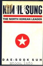 KIM IL SUNG The North Korean Leader PDF电子版封面 0231065728 Dae-Sook Suh