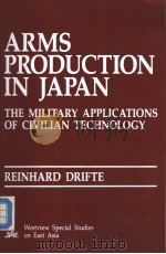 Arms Production in Japan The Military Applications of Civilian Technology PDF电子版封面 0813372585 Reinhard Drifte