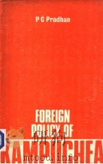 FOREIGN POLICY OF KAMPUCHEA 1985 PDF电子版封面 P.C.PRADHAN