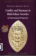 Conflict and Harmony in Multi-Ethnic Societies An International Perspective PDF电子版封面 082042837X