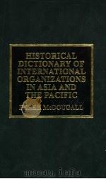 Historical Dictionary of International Organizations in Asia and the Pacific PDF电子版封面 0810840936 Derek McDougall