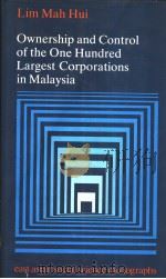 OWNERSHIP AND CONTROL OF THE ONE HUNDRED LARGEST CORPORATIONS IN MALAYSIA PDF电子版封面 LIM MAH HUI