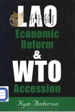 LAO Economic Reform & WTO Accession Implications for Agriculture and Rural Development PDF电子版封面 9812300481 Kym Anderson