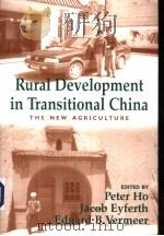RURAL DEVELOPMENT IN TRANSITIONAL CHINA The New Agriculture PDF电子版封面 0714684325 PETER HO JACOB EYFERTH EDUARD