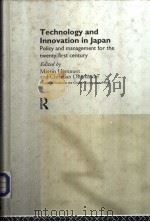 TECHNOLOGY AND INNOVATION IN JAPAN Policy and management for the twenty-first century PDF电子版封面 0415191521