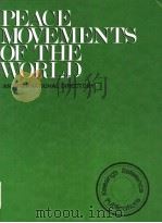 PEACE MOVEMENTS OF THE WORLD PDF电子版封面 0582902681 ALAN J.DAY