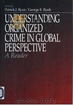 UNDERSTANDING ORGANIZED CRIME IN GLOBAL PERSPECTIVE A Reader PDF电子版封面 0761909826 Patrick J.Ryan George E.Rush