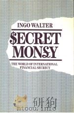 $ECRET MON?Y THE WORLD OF INTERNATIONAL FINANCIAL SECRECY PDF电子版封面 0043321070 Ingo Walter(Graduate School of