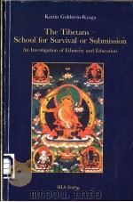 The Tibetans School for Survival or Submission An Investigation of Ethnicity and Education PDF电子版封面 9176563146