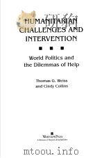 HUMANITARIAN CHALLENGES AND INTERVENTION World Politics and the Dilemmas of Help PDF电子版封面 0813328454 Thomas G.Weiss and Cindy Colli