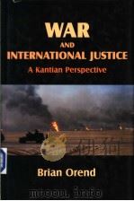WAR AND INTERNATIONAL JUSTICE A KANTIAN PERSPECTIVE PDF电子版封面 0889203377