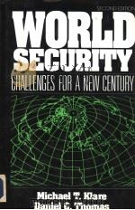 World Security CHALLENGES FOR A NEW CENTURY SECOND EDITION PDF电子版封面 0312102658 Michael T.Klare Daniel C.Thom