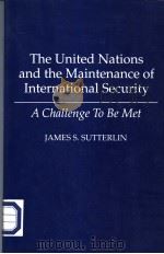 The United Nations and the Maintenance of International Security A Challenge To Be Met 1995 PDF电子版封面 0275950530