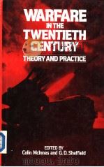 Warfare in the Twentieth Century THEORY AND PRACTICE 1988 PDF电子版封面 0043550347