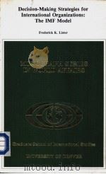 Decision-Making Strategies for International Organizations:The IMF Model PDF电子版封面 0879400757 Frederick K.Lister