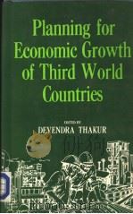 PLANNING FOR ECONOMIC GROWTH OF THIRD WORLD COUNTRIES 1988 PDF电子版封面 817100055X