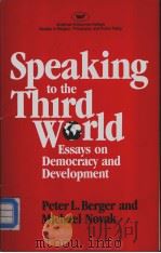 Speaking to the Third World:Essays on Democracy and Development PDF电子版封面 0844735817 Peter L.Berger and Michael Nov