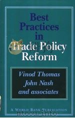 Best Practices in Trade Policy Reform PDF电子版封面 0195208714 Vinod Thomas John Nash and ass