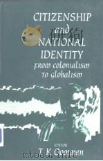 CITIZENSHIP AND NATIONAL IDENTITY:From Colonialism to Globalism 1997 PDF电子版封面 0803993587 T.K.OOMMEN