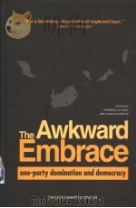 The Awkward Embrace ONE-PARTY DOMINATION AND DEMOCRACY（1999 PDF版）