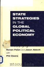 STATE STRATEGIES IN THE GLOBAL POLITICAL ECONOMY 1996 PDF电子版封面 1855673428