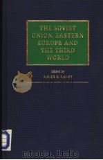 THE SOVIET UNION，EASTERN EUROPE AND THE THIRD WORLD（1987 PDF版）