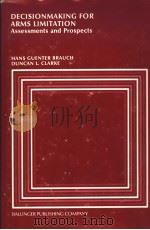 DECISIONMAKING FOR ARMS LIMITATION：Assessments and Prospects（1983 PDF版）