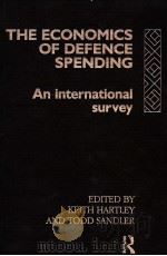 The Economics of Defence Spending:An International Survey 1990 PDF电子版封面 0415001617 Keith Hartley and Todd Sandler