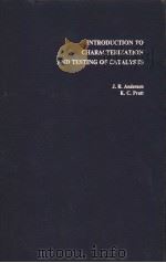 INTRODUCTION TO CHARACTERIZATION AND TESTING OF CATALYSTS PDF电子版封面 0120583208 J.R.Anderson K.C.Pratt