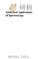 Analytical Applications of Spectroscopy PDF电子版封面 0851863833 C.S.Creaser and A.M.C.Davies
