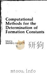 COMPUTATIONAL METHODS FOR THE DETERMINATION OF FORMATION CONSTANTS 1985 PDF电子版封面 0306419572
