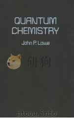 QUANTUM CHEMISTRY PDF电子版封面 0124575501 JOHN P.LOWE