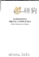 SUPPORTED METAL COMPLEXES PDF电子版封面 9027718555 F.R.HARTLEY