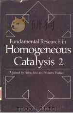 FUNDAMENTAL RESEARCH IN HOMOGENEOUS CATALYSIS 2     PDF电子版封面  0306400332   