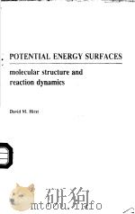POTENTIAL ENERGY SURFACES molecular structure and reaction dynamics PDF电子版封面 0850662753 David M.Hirst