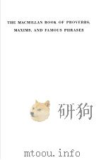 THE MACMILLAN BOOK OF PROVERBS,MAXIMS,AND FAMOUS PHRASES PDF电子版封面 0026145006